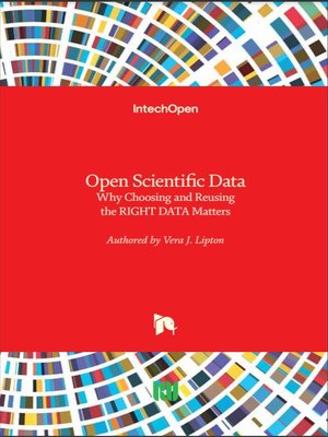 cover image of Open Scientific Data: Why Choosing and Reusing the RIGHT DATA Matters